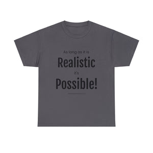 Open image in slideshow, Realistic/ Possible Unisex T-Shirt
